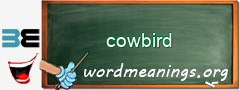 WordMeaning blackboard for cowbird